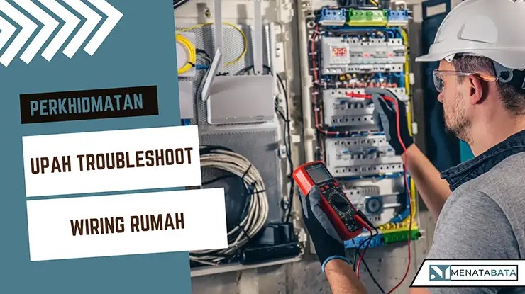 Upah Troubleshoot Wiring Rumah di Malaysia