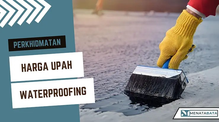 Harga Upah Waterproofing Per Kaki Persegi