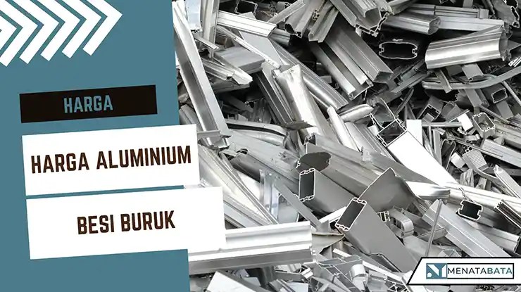 Harga Aluminium Besi Buruk Terkini di Malaysia