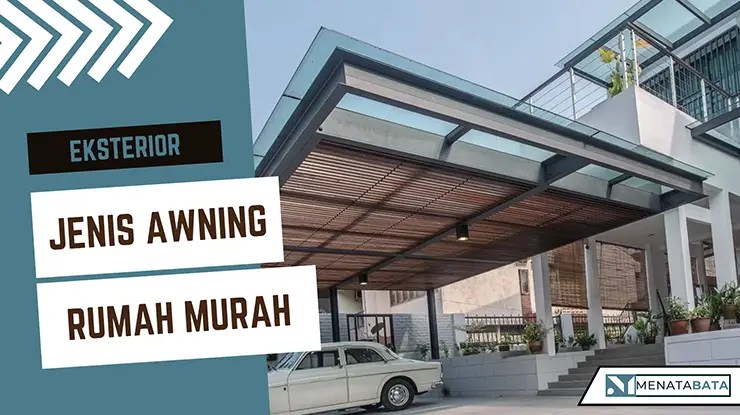 Jenis Awning Rumah Murah dan Contoh Terkini
