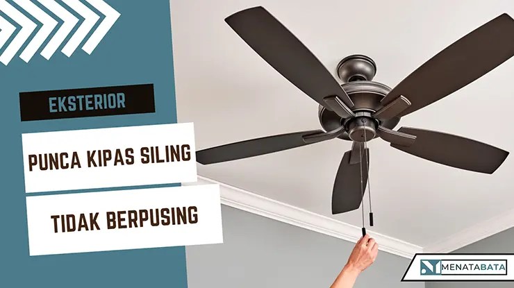 Punca Kipas Siling Tidak Berpusing dan Cara Repair