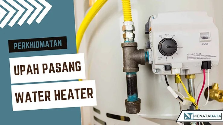 Upah Pasang Water Heater Terkini di Malaysia