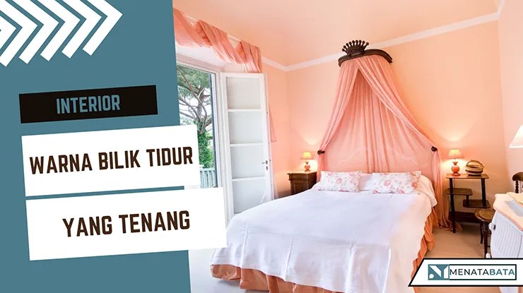 Warna Bilik Tidur yang Tenang, Sejuk dan Cantik