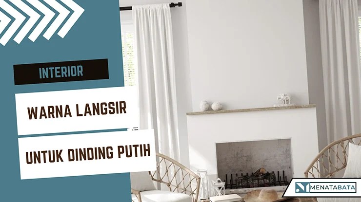 Warna Langsir Untuk Dinding Putih yang Natural