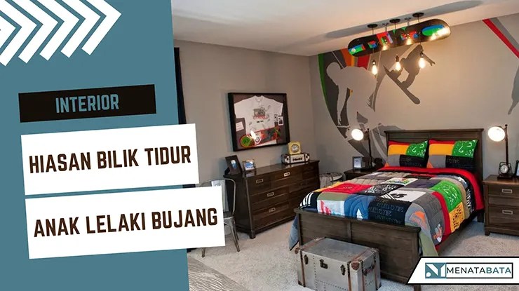 Hiasan Bilik Tidur Anak Lelaki Bujang Simple dan Trendy