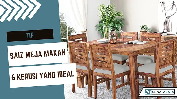 Saiz Meja Makan 6 Kerusi yang Ideal Untuk Keluarga Besar