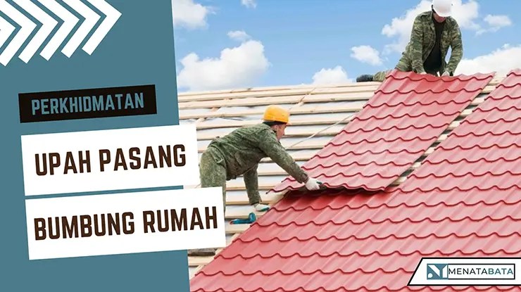 Upah Pasang Bumbung Rumah Malaysia