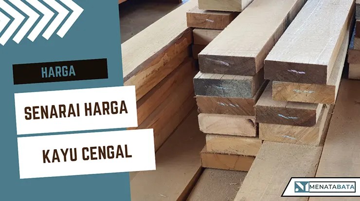 Harga Kayu Cengal Semua Saiz Terkini