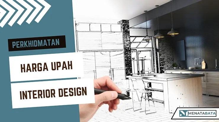 Harga Upah Interior Design di Malaysia