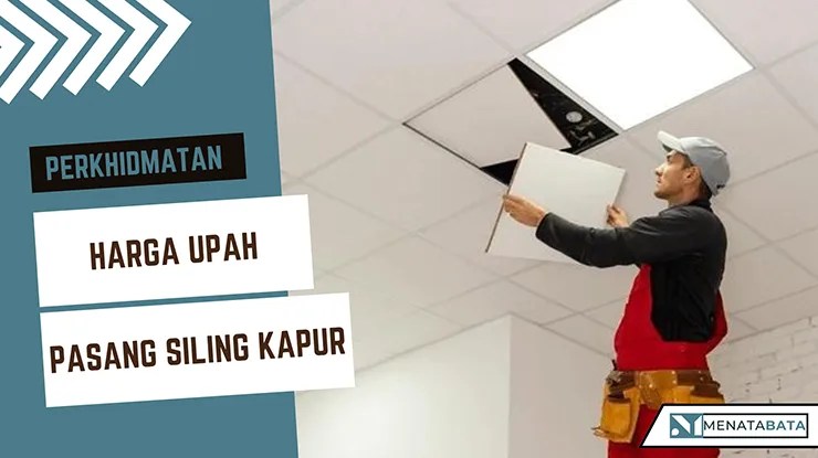 Harga Upah Pasang Siling Kapur Sekaki Terkini